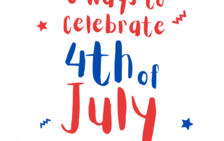 6 ways to celebrate the 4th of july