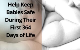 4 Tips to Help Keep Babies Safe During Their First 364 Days of Life