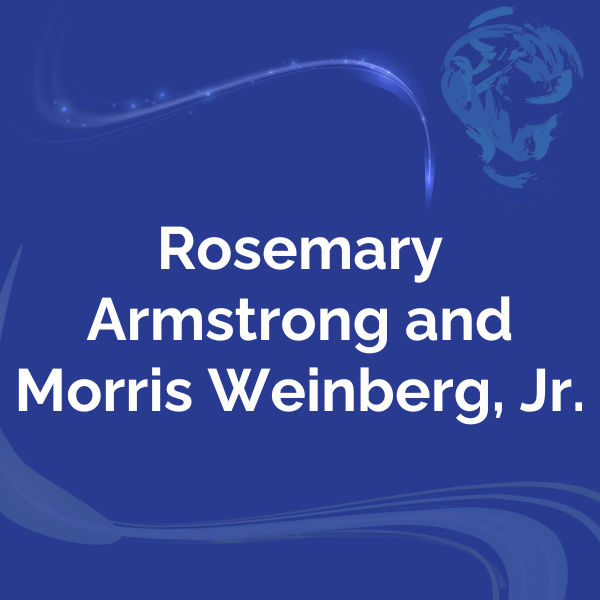 Rosemary Armstrong and Morris Weinberg, Jr.